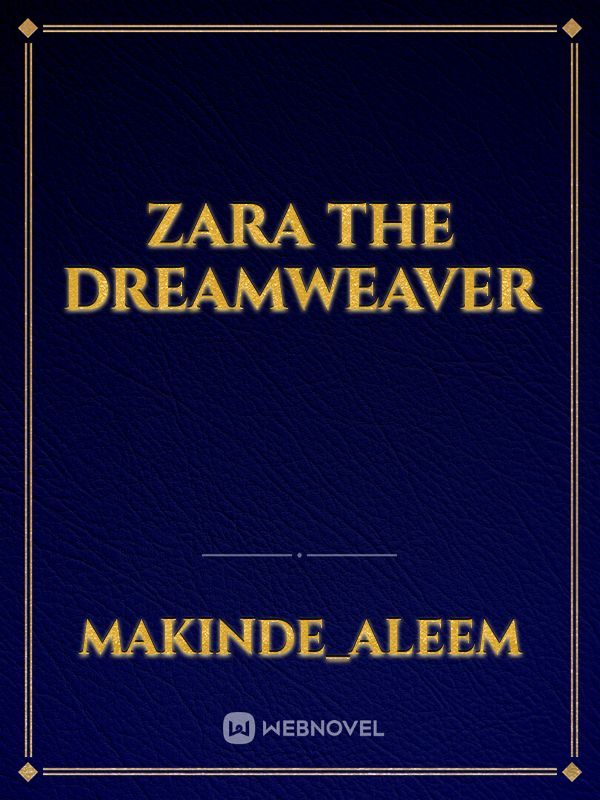 Zara the dreamweaver