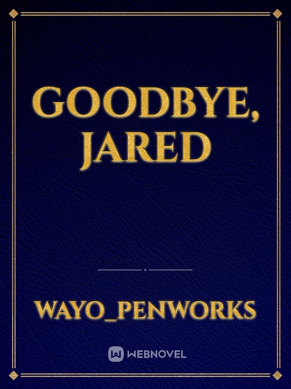 Goodbye, Jared Book