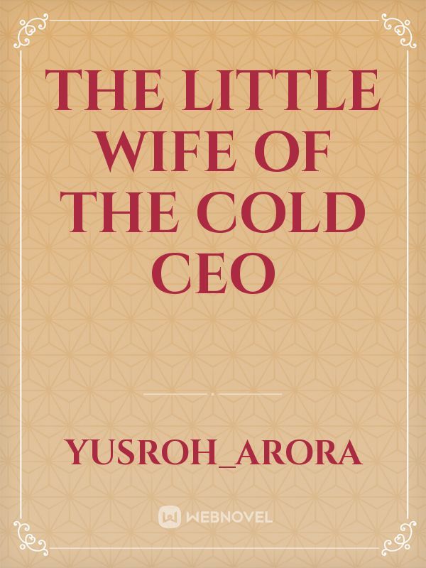 The little wife of the cold CEO