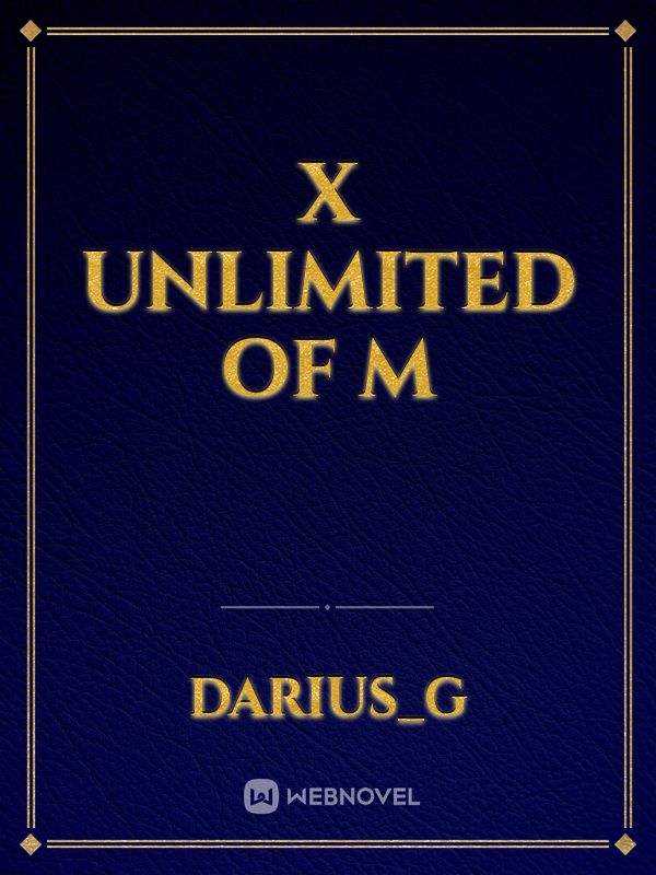 X unlimited of M