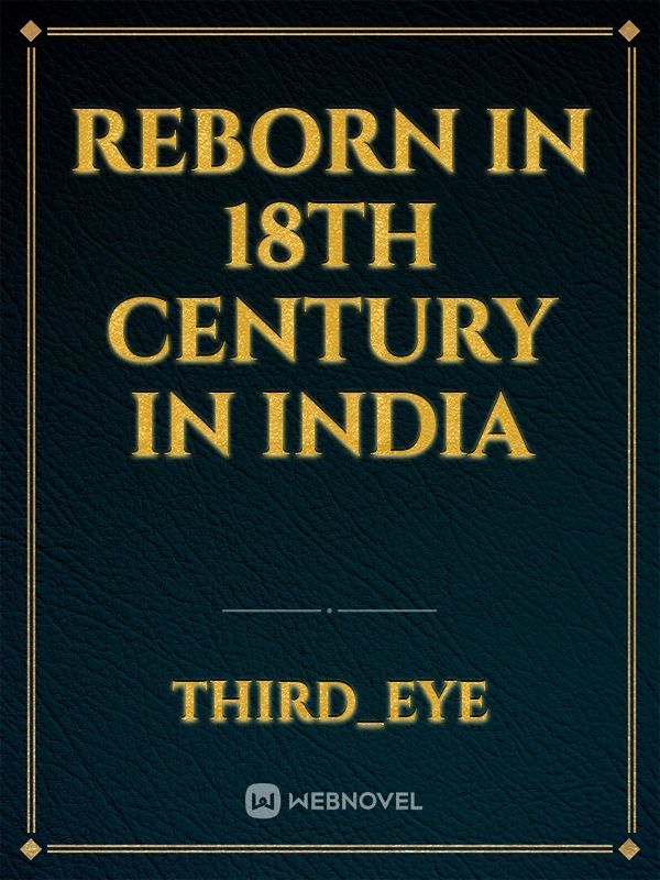 Reborn in 18th century in India