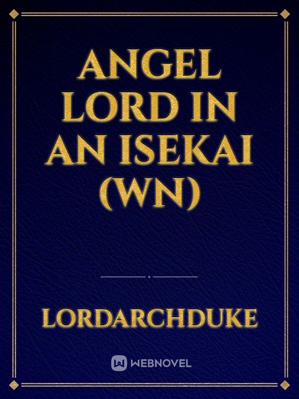 Angel Lord In An Isekai (WN)