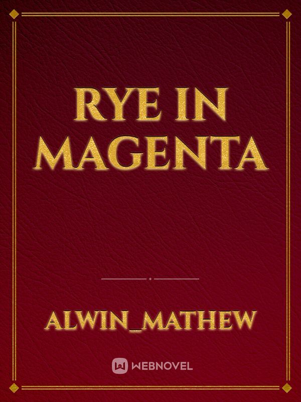 Rye in Magenta