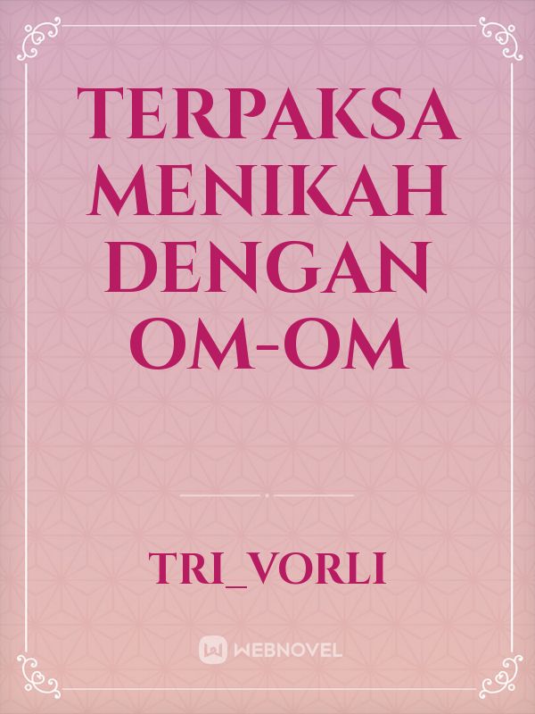 Terpaksa menikah dengan om-om