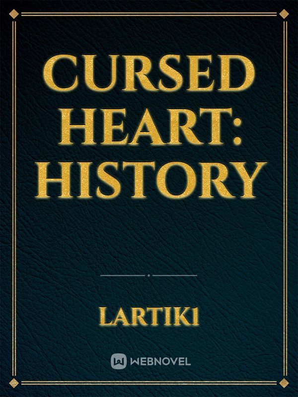 Cursed heart: History