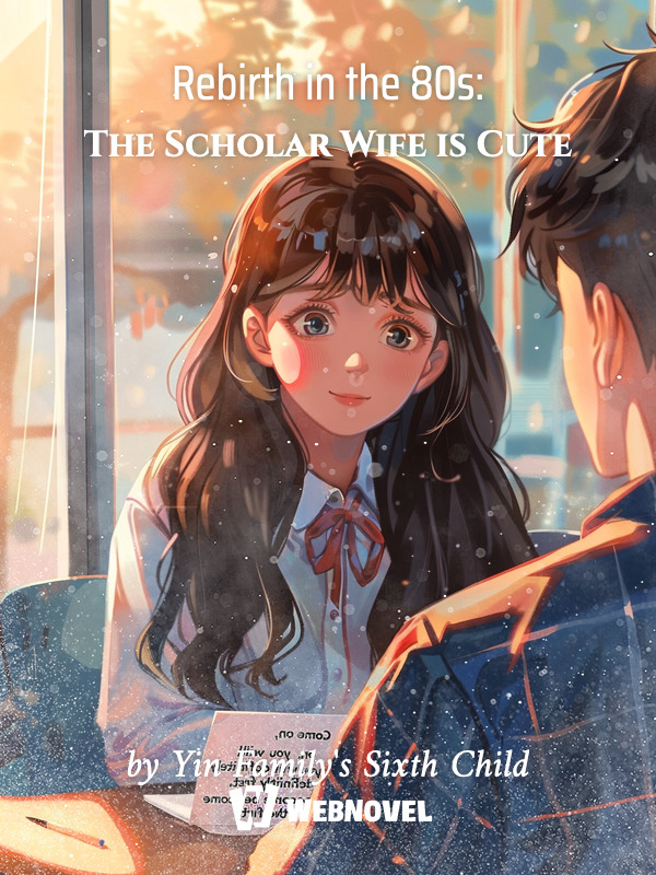 Rebirth in the 80s: The Scholar Wife is Cute