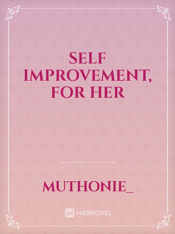 Self Improvement, for Her