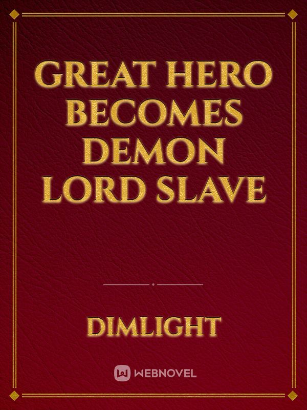 Great Hero become Demon Lord Slave
