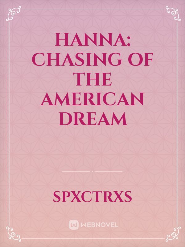 Hanna: Chasing of the American Dream