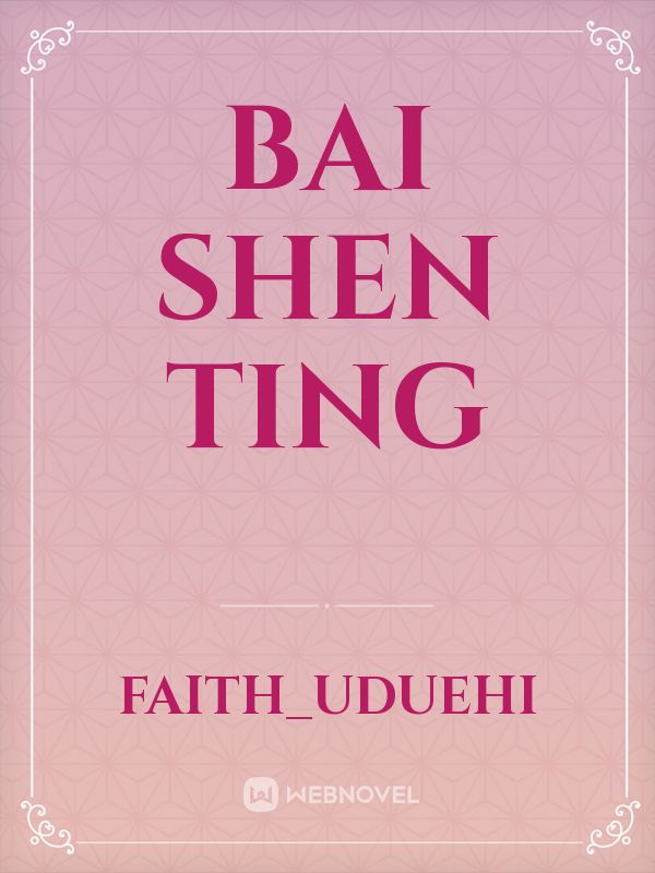 Bai Shen Ting