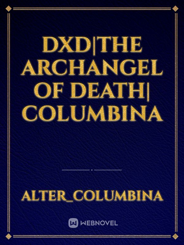 DXD|The archangel of death| Columbina