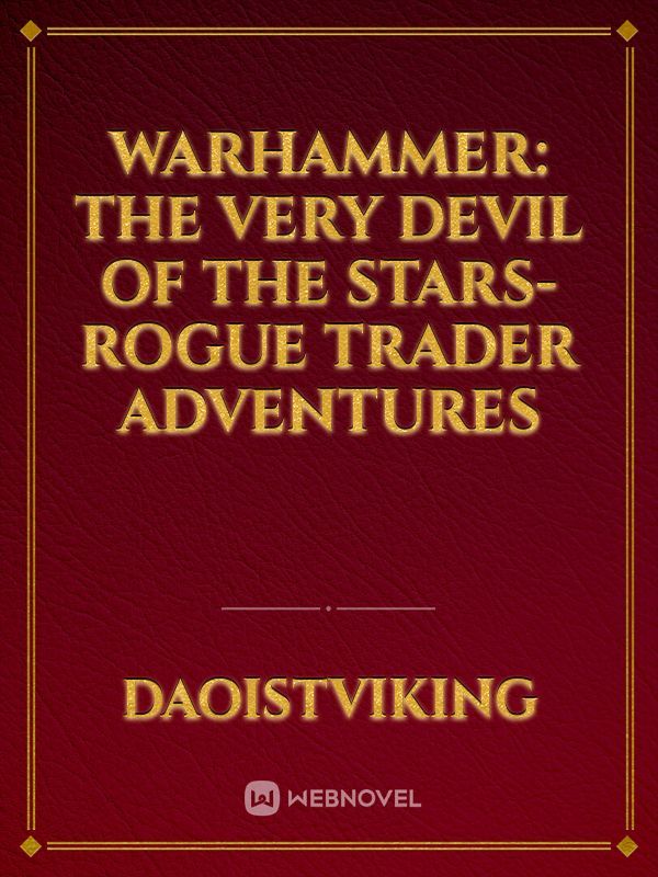 Warhammer: The Very Devil of the Stars- Rogue Trader Adventures