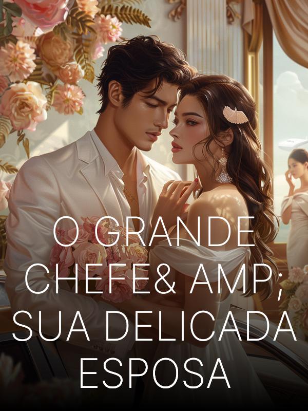 O Grande Chefe & Sua Delicada Esposa