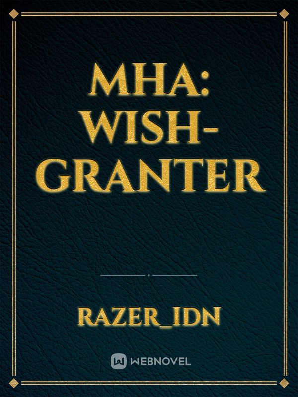 Mha: Wish-granter