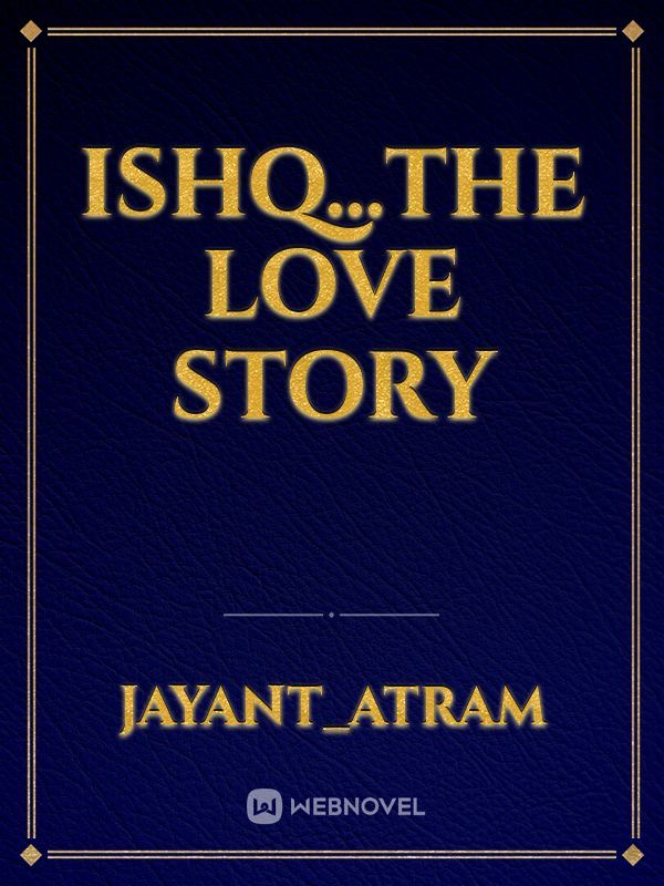 ISHQ...THE LOVE STORY
