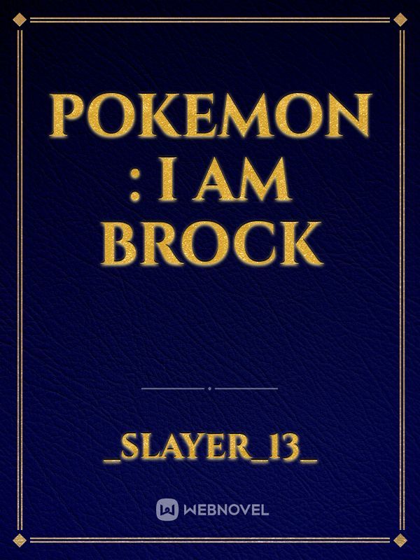 Pokemon : I am brock