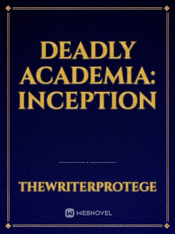 Deadly Academia: Inception