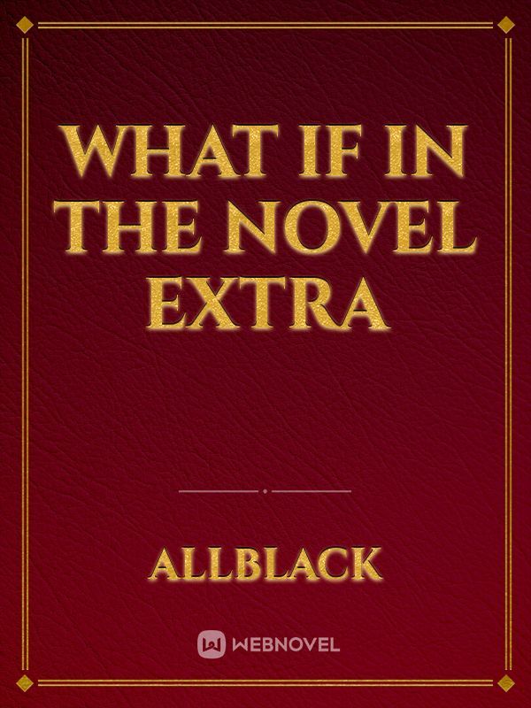 What If In The Novel Extra