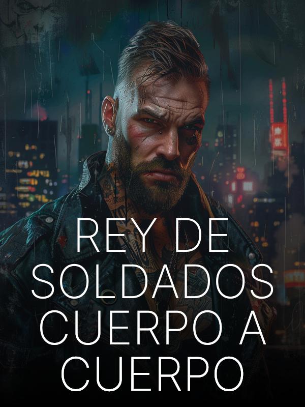 Rey de Soldados Cuerpo a Cuerpo