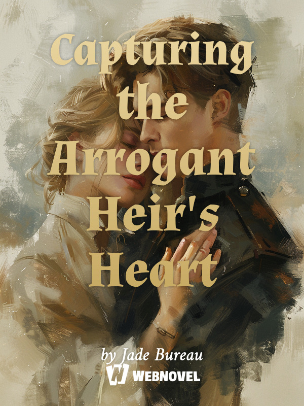 Capturing the Arrogant Heir's Heart
