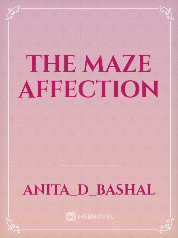 The Maze Affection