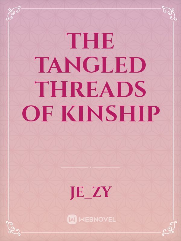 The Tangled Threads of Kinship
