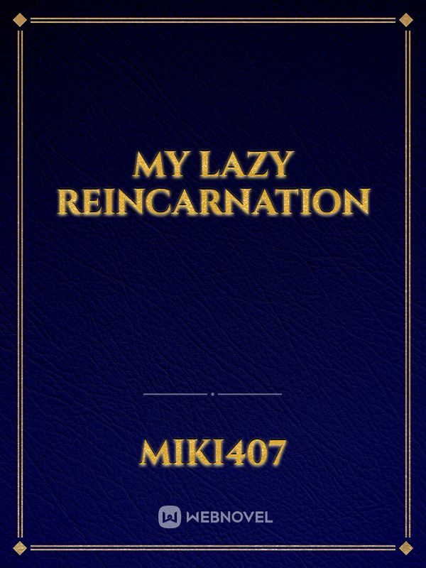 My Lazy Reincarnation