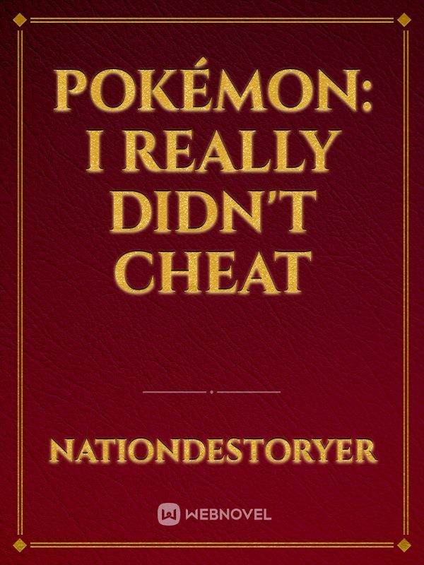 Pokémon: I really didn't cheat