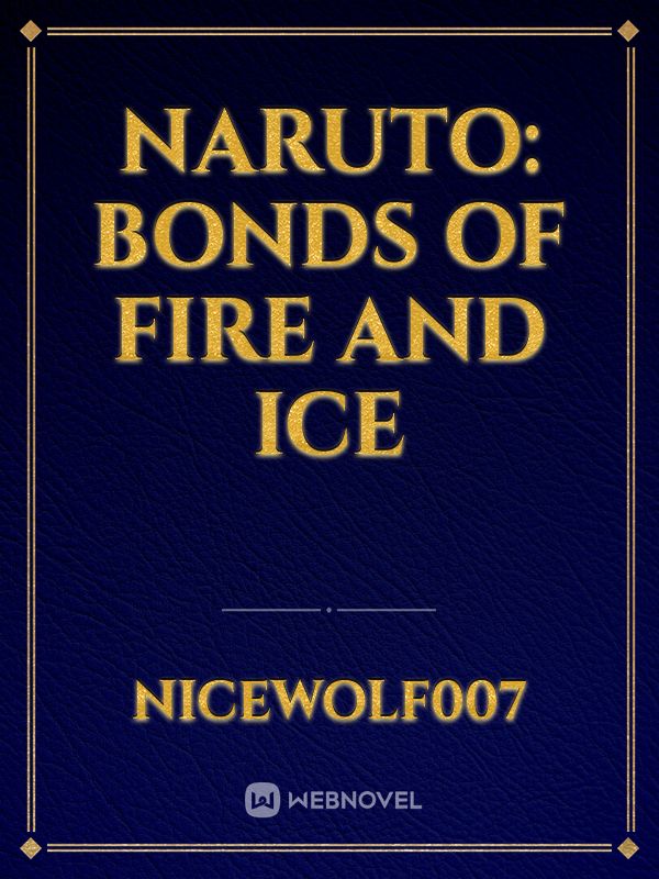 naruto: bonds of fire and ice