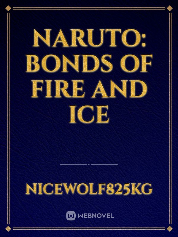 naruto: bonds of fire and ice