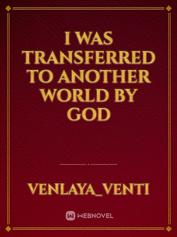 I was transferred to another world by God Book