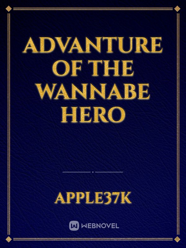 Advanture of the wannabe hero Book