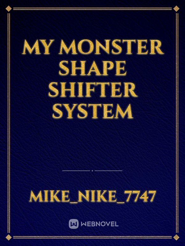 my monster shape shifter system