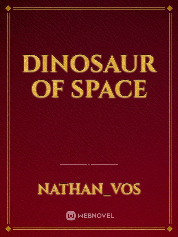 Dinosaur of space