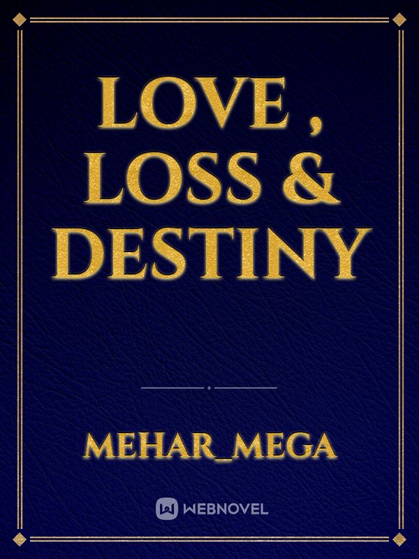 LOVE , LOSS & DESTINY Book