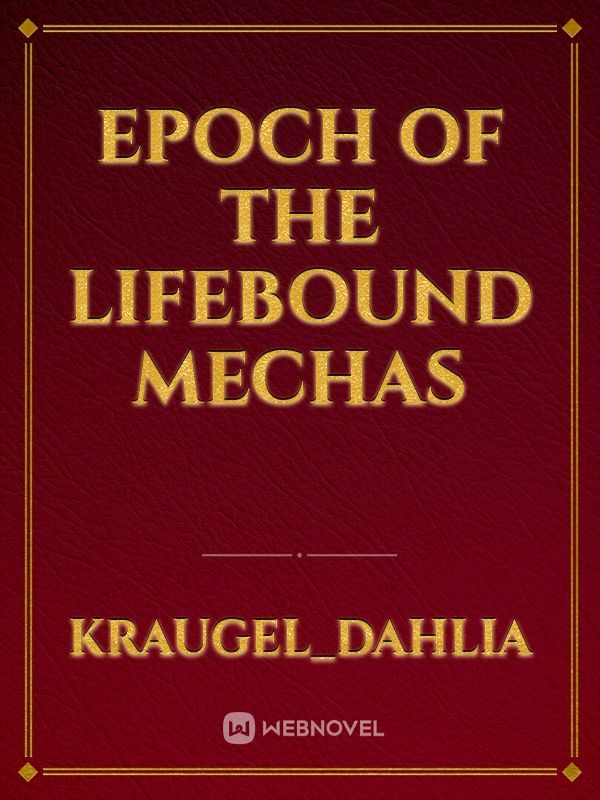 Epoch of The Lifebound Mechas