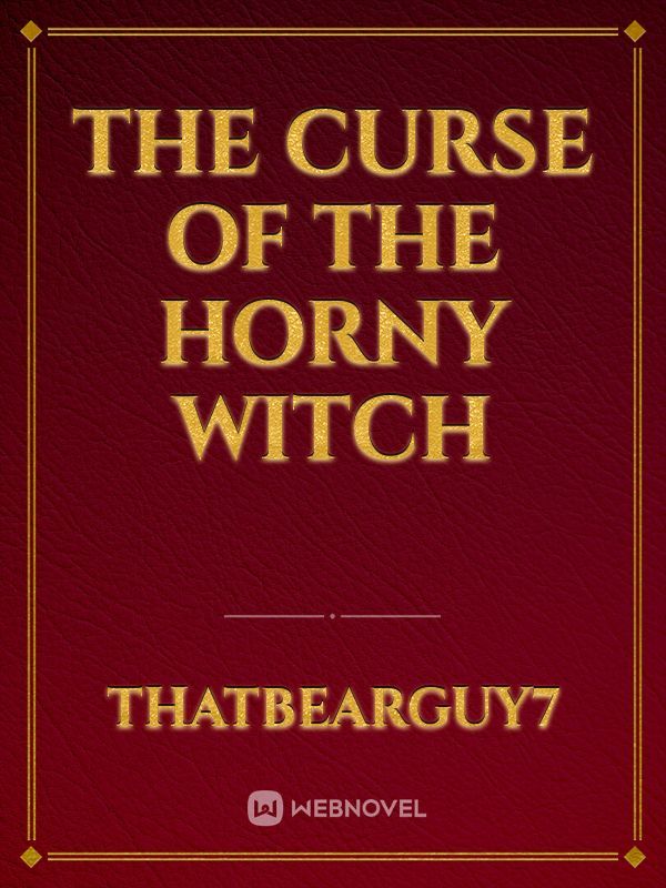 The Curse of the Horny Witch