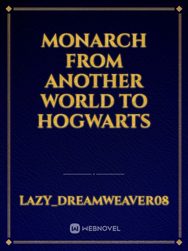 Monarch from Another World to Hogwarts