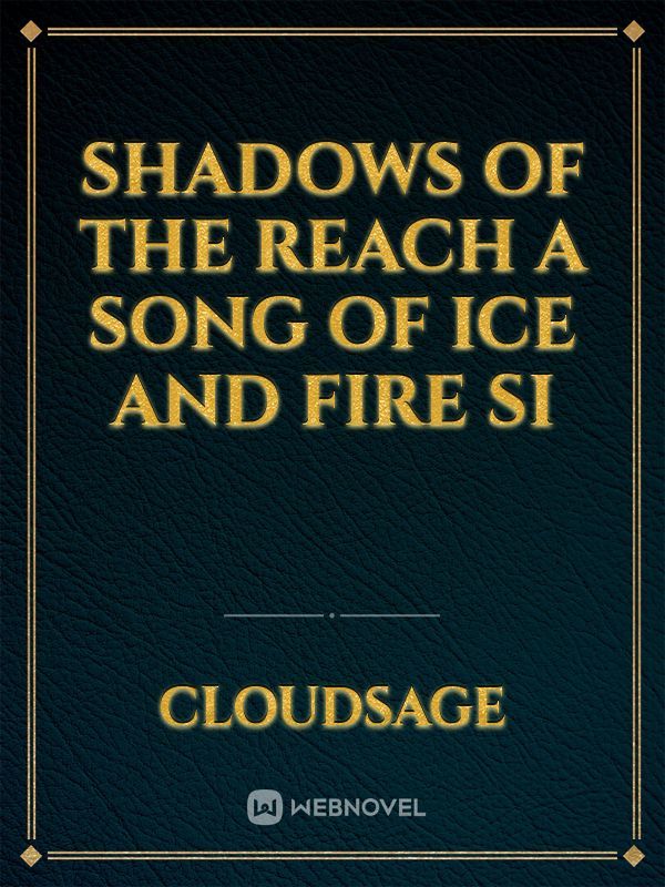Shadows of the reach a song of ice and fire sI