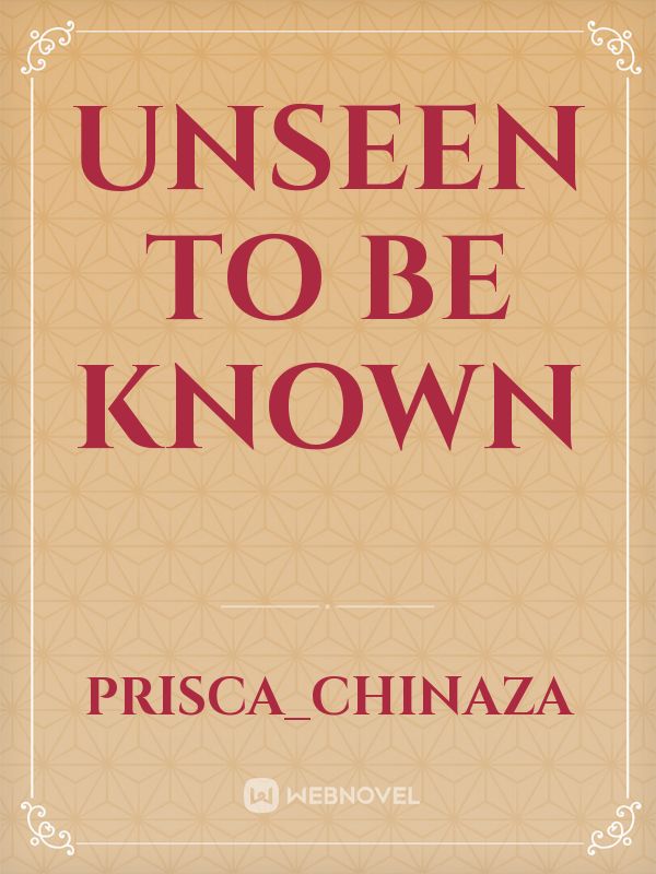 unseen to be known Book