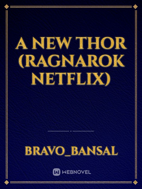 A NEW THOR (Ragnarok Netflix)