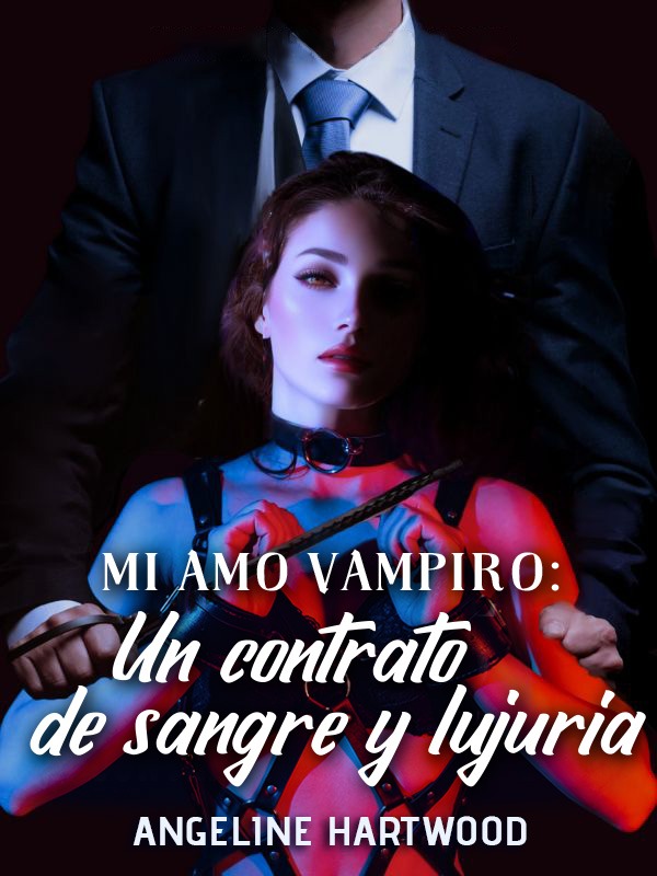Mi amo vampiro: Un contrato de sangre y lujuria