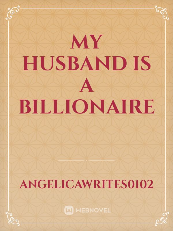 my husband is a billionaire