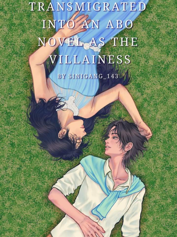 Transmigrated into an ABO novel as the villainess (GL)