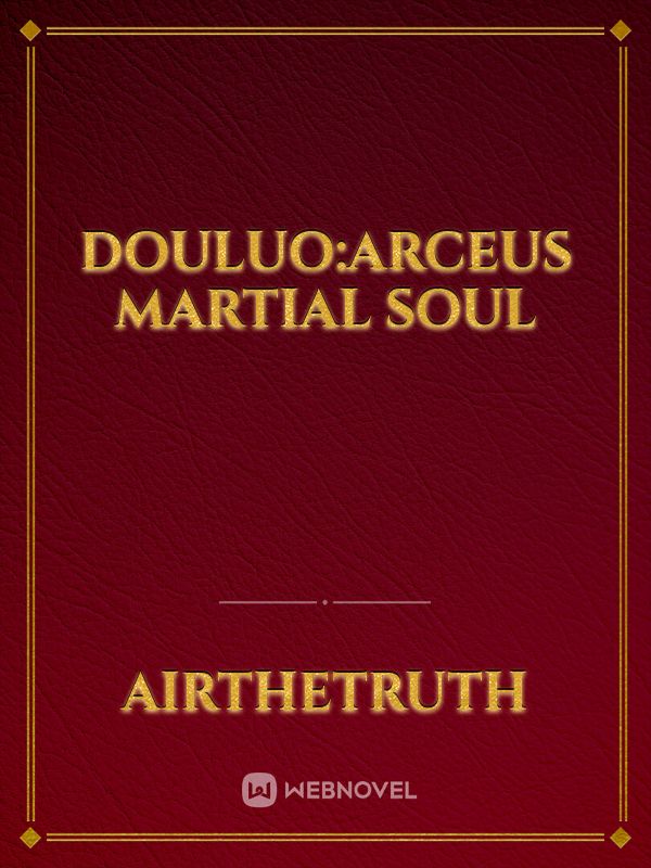 Douluo:Arceus Martial Soul