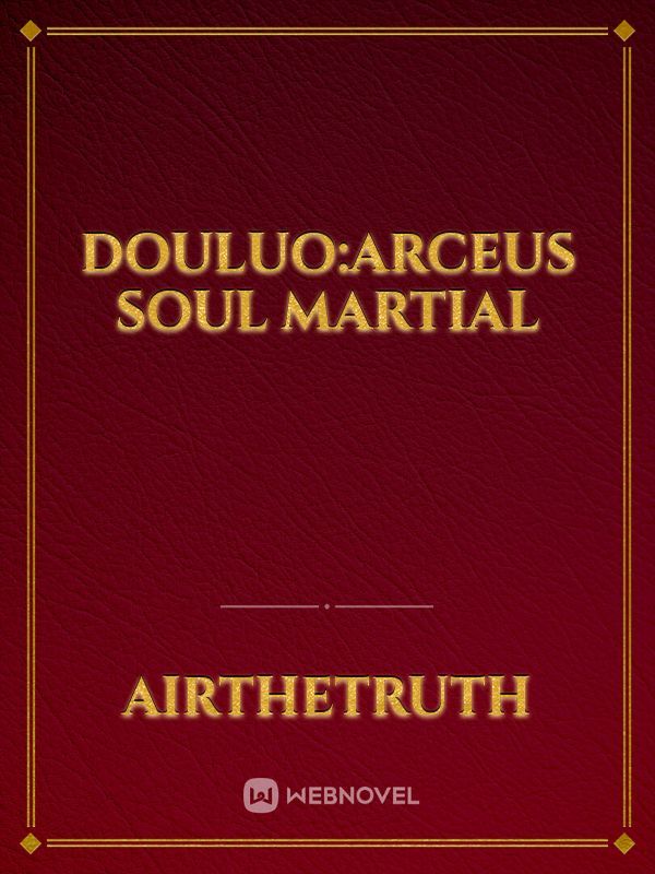 Douluo:Arceus Soul Martial