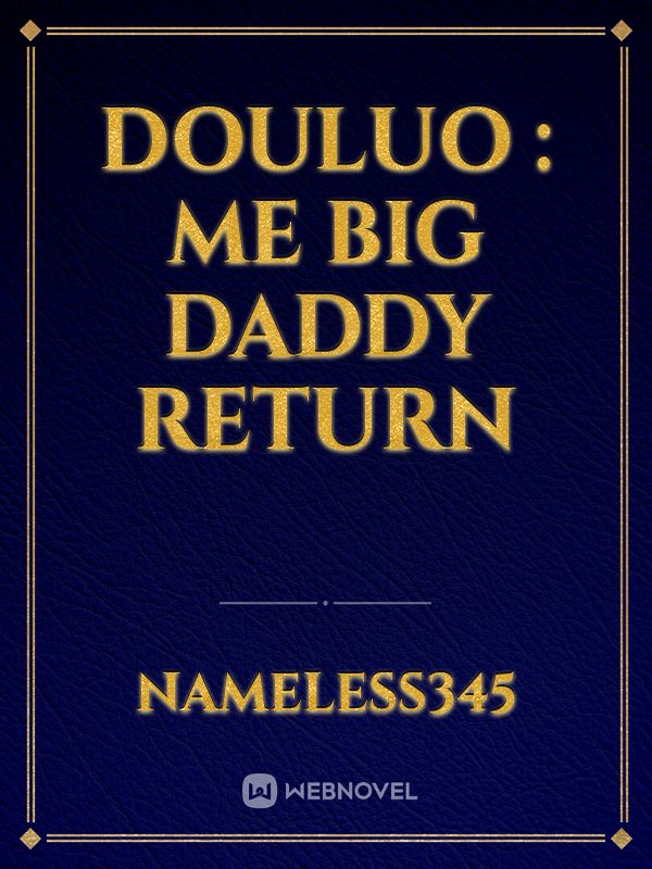 Douluo : Me Big Daddy return Book