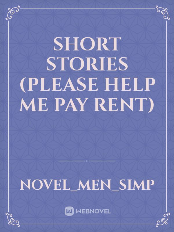 Short stories (please help me pay rent)