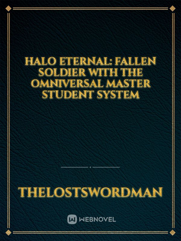 Halo eternal: fallen soldier with the omniversal master student system