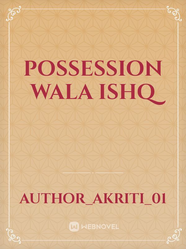 Possession Wala Ishq